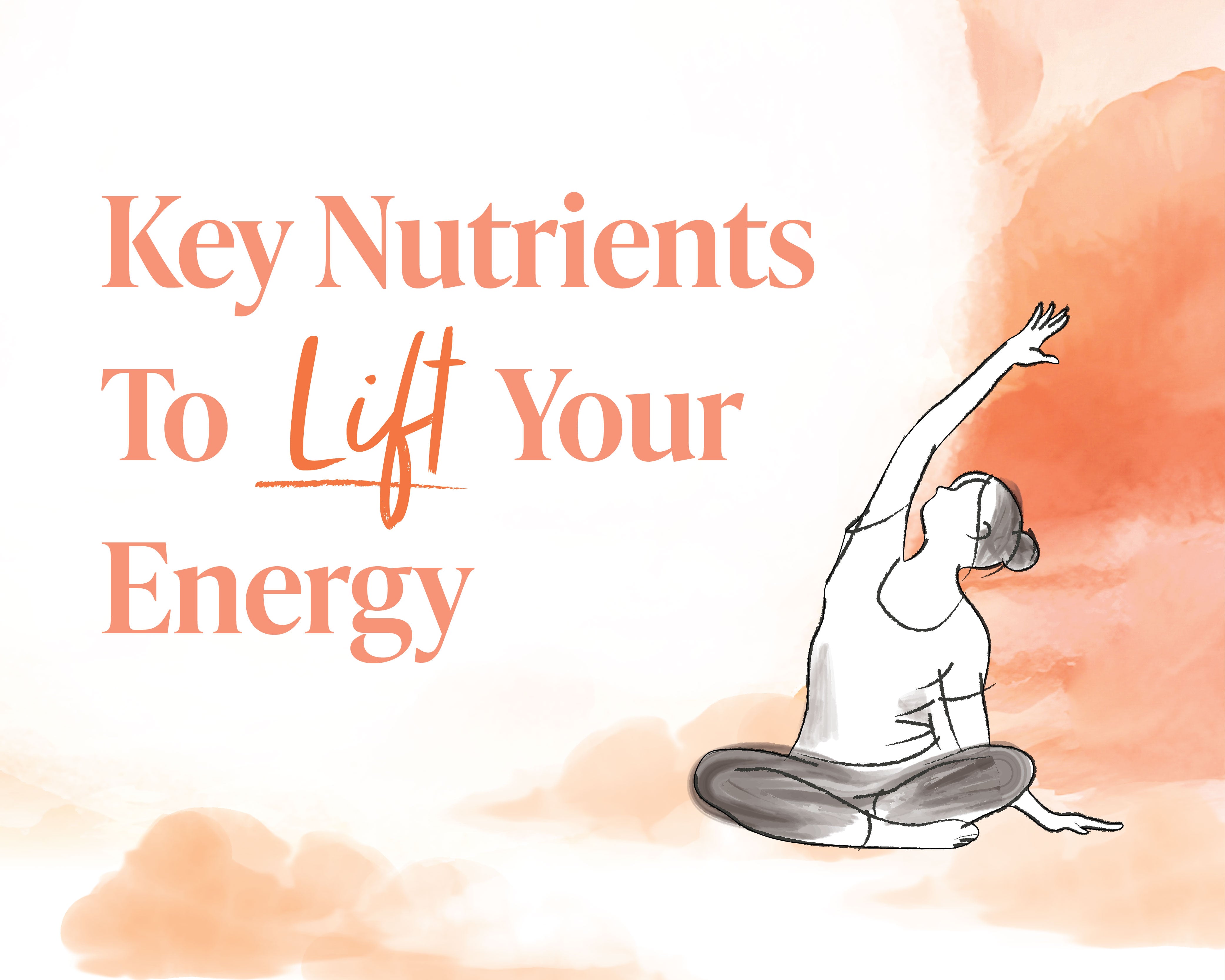 Power up your body with these energy nutrients