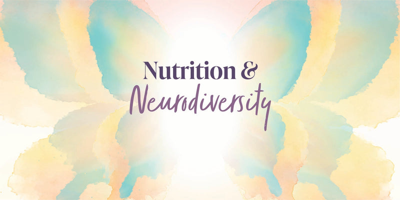 Expert Insight: Nutrition and Neurodiversity - Can diet affect mood, behaviour and the mind?